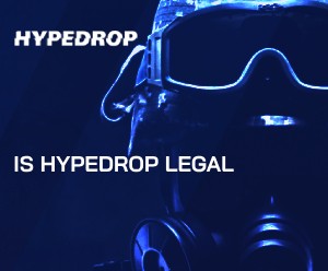 Is Hypedrop legal in 2025