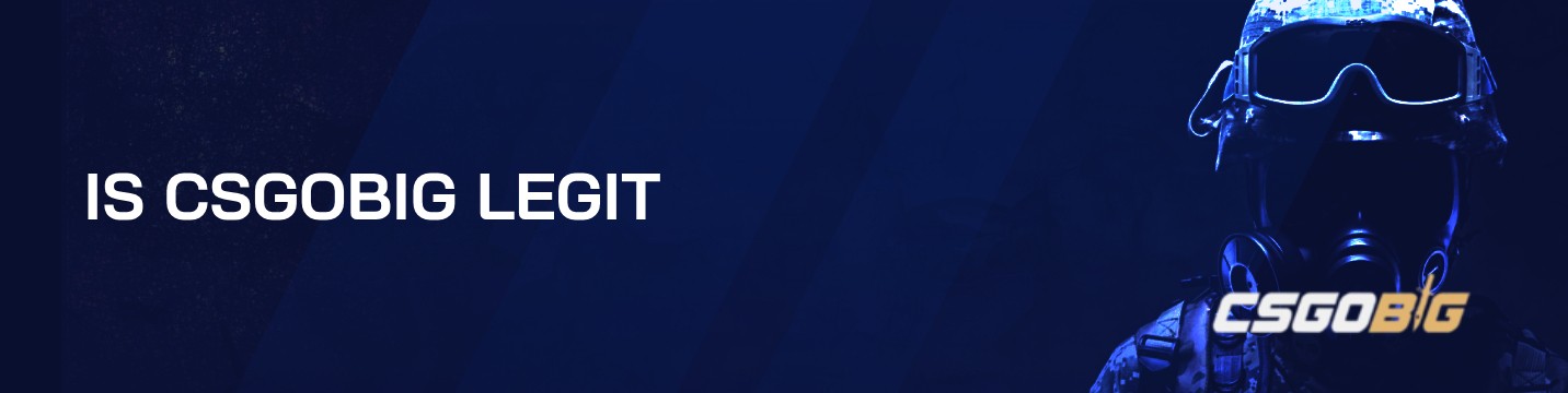 Is CSGOBig legit in 2025?